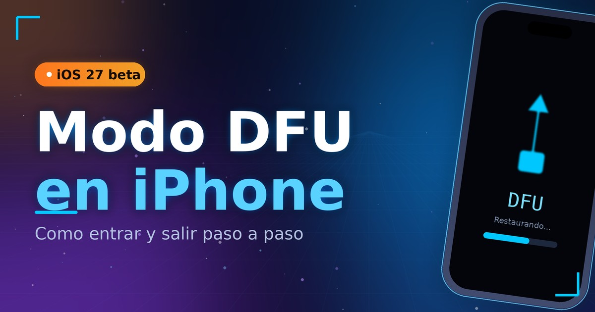 Cómo poner iPhone en modo DFU - guía iOS 27 beta