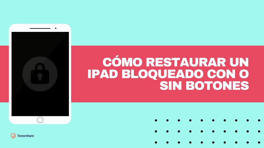 restaurar ipad bloqueado con botones