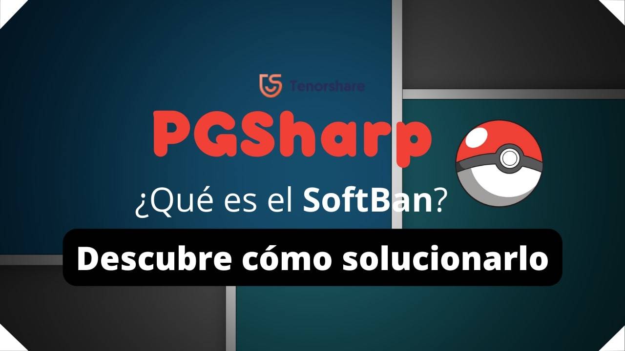 Qué es PGSharp Soft Ban y cómo solucionarlo